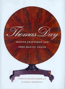 Thomas Day: Master Craftsman and Free Man of Color ISBN: 080783341X