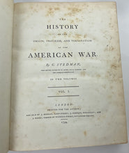Load image into Gallery viewer, The History of the Origin, Progress, and Termination of the American War 1794, Stedman