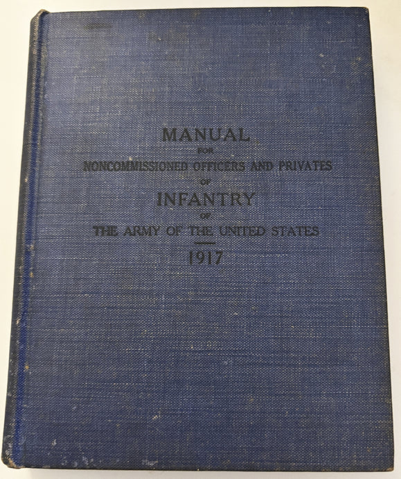 Manual for Noncommissioned Officers and Privates of Infantry of The Army of the United States 1917